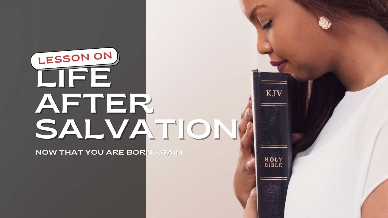 lesson on life after salvation
